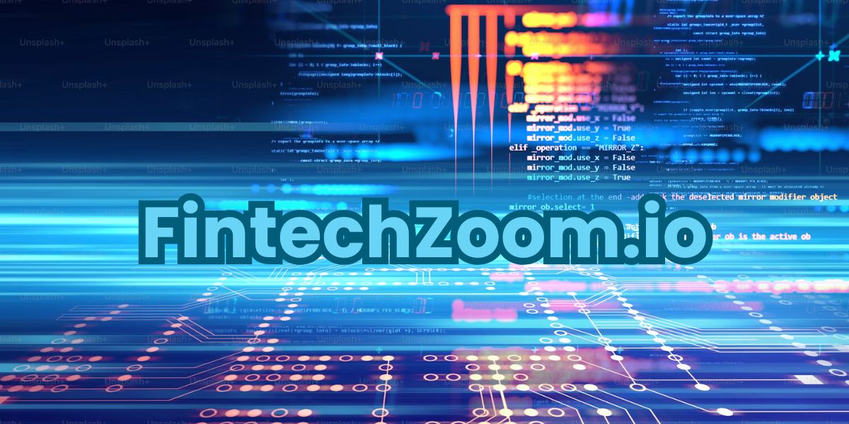 Exploring the Benefits of FintechZoom .io for Investors
